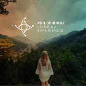 Podcast Psilocibina Ciencia y Experiencia, el podcast - Psicodélicos como Herramienta de Potencial Humano