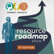 Podcast PT Resource Roadmap Show - Therapy Insights