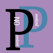 Podcast Purpose On Purpose