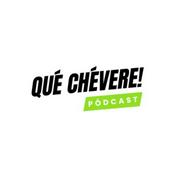Podcast Qué chévere!