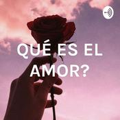 Podcast ¿QUÉ ES EL AMOR?