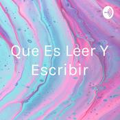 Podcast Que Es Leer Y Escribir