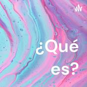 Podcast ¿Qué es?