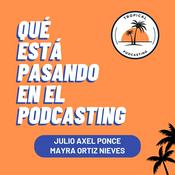 Podcast Qué Está Pasando en el Podcasting