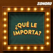 Podcast ¿Qué le importa?