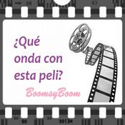 Podcast ¿Qué Onda Con Esta Peli?