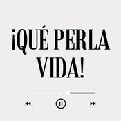 Podcast ¡Qué Perla Vida!