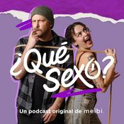 Podcast ¿QUÉ SEXO?