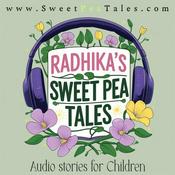 Podcast Radhika's Sweet Pea Tales --- Audio Stories for Children. Bedtime stories that make an impact