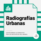 Podcast Radiografías Urbanas