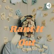Podcast Rant It Out