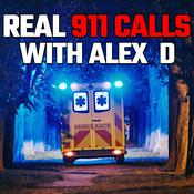 Podcast Real 911 Calls With Alex D