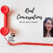 Podcast Real Conversations with Mia Perez