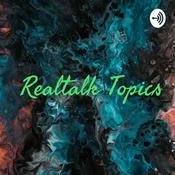 Podcast Realtalk Topics