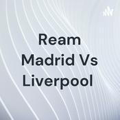 Podcast Ream Madrid Vs Liverpool