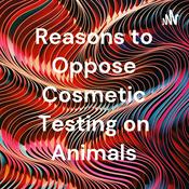 Podcast Reasons to Oppose Cosmetic Testing on Animals