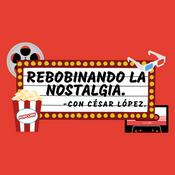 Podcast REBOBINANDO LA NOSTALGIA.