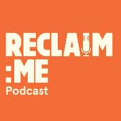 Podcast Reclaim Me Podcast