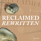 Podcast Reclaimed & Rewritten