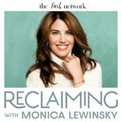 Podcast Reclaiming with Monica Lewinsky