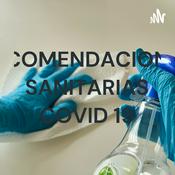 Podcast RECOMENDACIONES SANITARIAS COVID 19