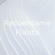Podcast Recuerdame Flauta