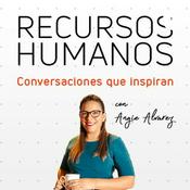 Podcast Recursos Humanos - Conversaciones que inspiran