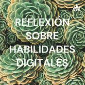 Podcast REFLEXIÓN SOBRE HABILIDADES DIGITALES