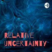 Podcast Relative Uncertainty