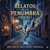 Podcast Relatos de la Penumbra
