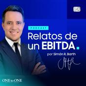 Podcast Relatos de un Ebitda con Simón R. Barth