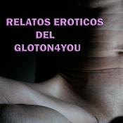 Podcast Relatos Eroticos del Gloton4you