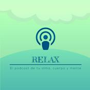 Podcast RELAX "EL PODCAST DE TU ALMA, CUERPO Y MENTE"