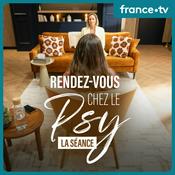 Podcast Rendez-vous chez le psy - La séance