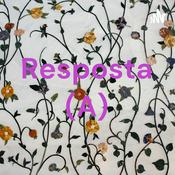 Podcast Resposta (A)