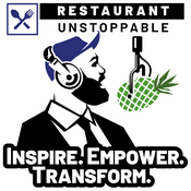 Podcast Restaurant Unstoppable with Eric Cacciatore