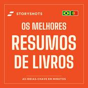 Podcast Resumos de Livros | Resumo de Livro, Desenvolvimento Pessoal e Negócios | StoryShots