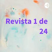 Podcast Revista 1 de 24