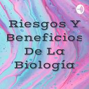Podcast Riesgos Y Beneficios De La Biología