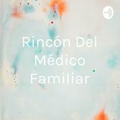 Podcast Rincón Del Médico Familiar