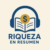 Podcast Riqueza en Resumen