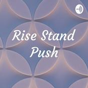 Podcast Rise Stand Push