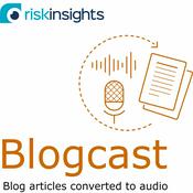 Podcast Risk Insights Blogcast (Spoken blog articles)