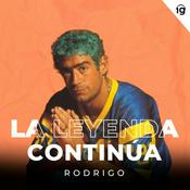 Podcast Rodrigo, La Leyenda Continúa