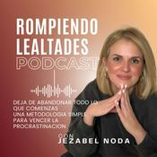 Podcast Rompiendo Lealtades - Deja de abandonar todo lo que empiezas, justo cuando esta dando resultados.