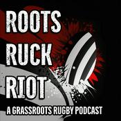 Podcast Roots Ruck Riot
