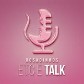 Podcast Rosadinhos Etc e Talk
