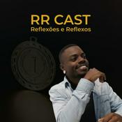 Podcast RR Cast (Reflexões e Reflexos)