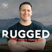Podcast Rugged with Trey Tucker