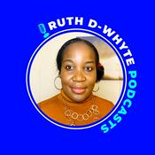 Podcast RUTH D. WHYTE PODCASTS